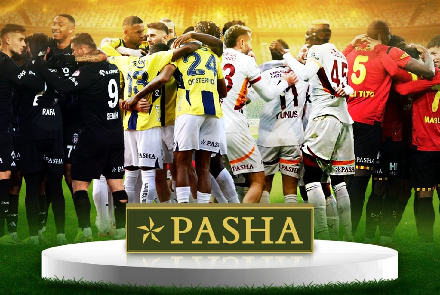 Pasha - Fenerbahçe, Beşiktaş, and Galatasaray